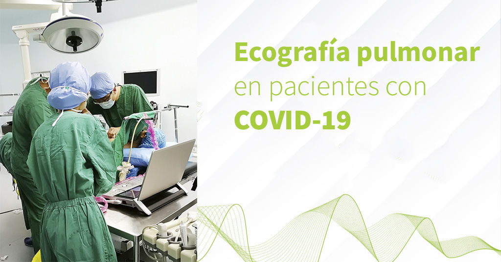Ecógrafia pulmonar en pacientes con COVID-19